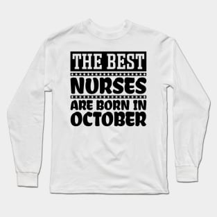 The Best Nurses Are Born In October Long Sleeve T-Shirt